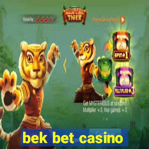 bek bet casino